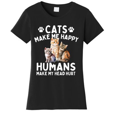 Cats Make Me Happy Humans Make My Head Hurt Cat Lover Women's T-Shirt