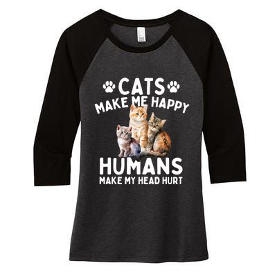 Cats Make Me Happy Humans Make My Head Hurt Cat Lover Women's Tri-Blend 3/4-Sleeve Raglan Shirt