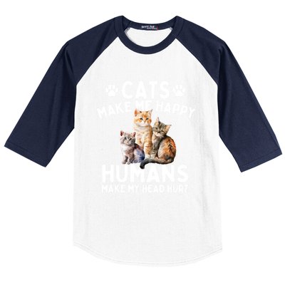 Cats Make Me Happy Humans Make My Head Hurt Cat Lover Baseball Sleeve Shirt