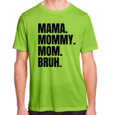 Classic Mama Mommy Mom Bruh Meme Adult ChromaSoft Performance T-Shirt