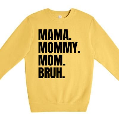 Classic Mama Mommy Mom Bruh Meme Premium Crewneck Sweatshirt