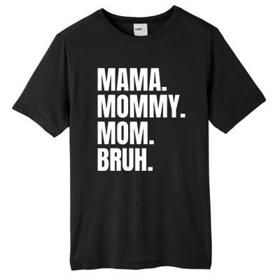 Classic Mama Mommy Mom Bruh Meme Tall Fusion ChromaSoft Performance T-Shirt