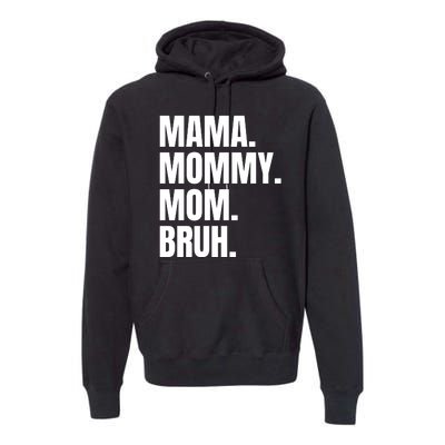 Classic Mama Mommy Mom Bruh Meme Premium Hoodie