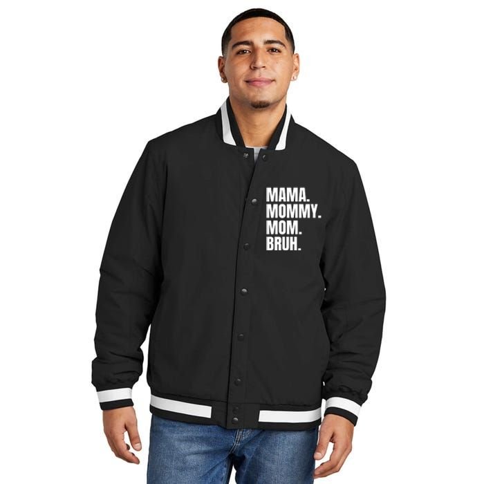 Classic Mama Mommy Mom Bruh Meme Insulated Varsity Jacket