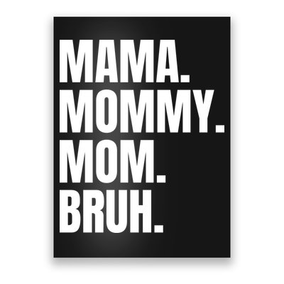 Classic Mama Mommy Mom Bruh Meme Poster