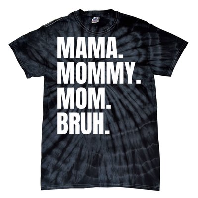 Classic Mama Mommy Mom Bruh Meme Tie-Dye T-Shirt