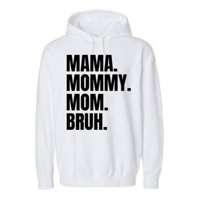 Classic Mama Mommy Mom Bruh Meme Garment-Dyed Fleece Hoodie