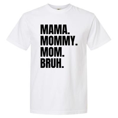 Classic Mama Mommy Mom Bruh Meme Garment-Dyed Heavyweight T-Shirt