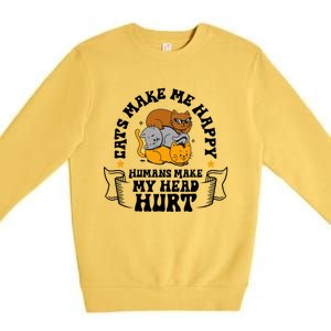 Cats Make Me Happy Hu Make My Head Hurt Cats Lover Great Gift Premium Crewneck Sweatshirt