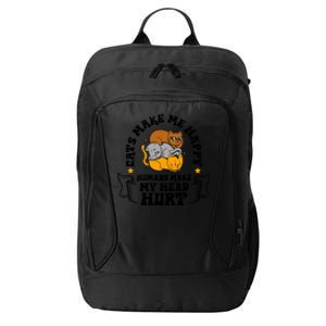 Cats Make Me Happy Hu Make My Head Hurt Cats Lover Great Gift City Backpack