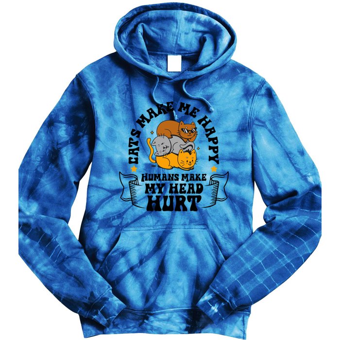 Cats Make Me Happy Hu Make My Head Hurt Cats Lover Great Gift Tie Dye Hoodie