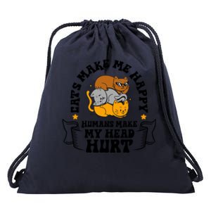 Cats Make Me Happy Hu Make My Head Hurt Cats Lover Great Gift Drawstring Bag