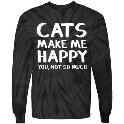 Cats Make Me Happy You Not So Much Tie-Dye Long Sleeve Shirt