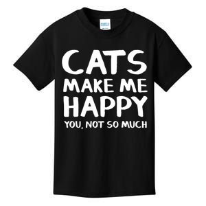 Cats Make Me Happy You Not So Much Kids T-Shirt