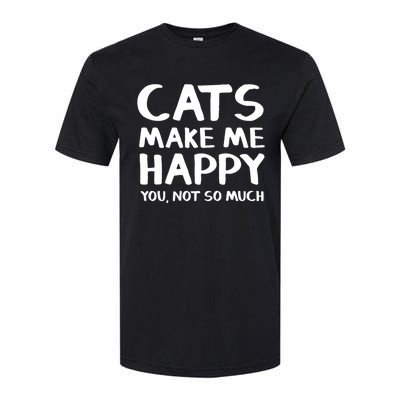 Cats Make Me Happy You Not So Much Softstyle® CVC T-Shirt