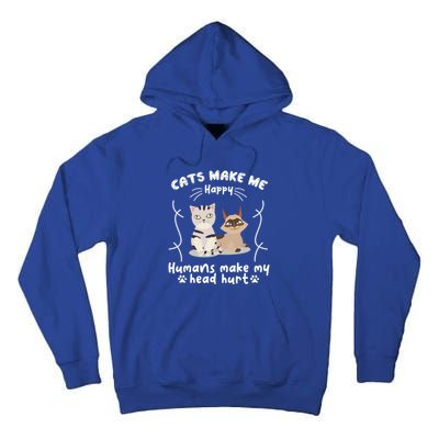 Cats Make Me Happy Hu Make My Head Hurt Classic Gift Tall Hoodie