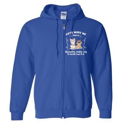 Cats Make Me Happy Hu Make My Head Hurt Classic Gift Full Zip Hoodie