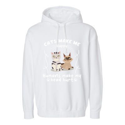 Cats Make Me Happy Hu Make My Head Hurt Classic Gift Garment-Dyed Fleece Hoodie