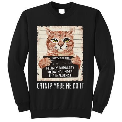 Catnip Made Me Do I Cat Owners Catnip Made Me Do It Sweatshirt