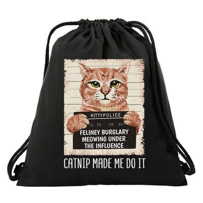 Catnip Made Me Do I Cat Owners Catnip Made Me Do It Drawstring Bag