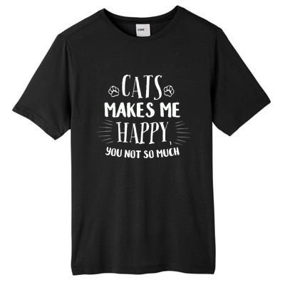 Cats Make Me Happy You Not So Much Tall Fusion ChromaSoft Performance T-Shirt