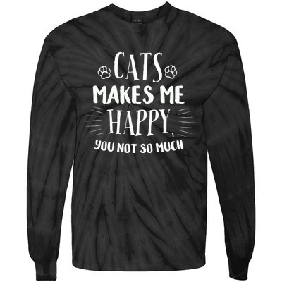 Cats Make Me Happy You Not So Much Tie-Dye Long Sleeve Shirt