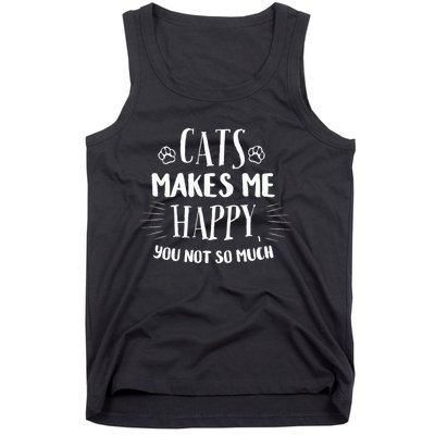 Cats Make Me Happy You Not So Much Tank Top