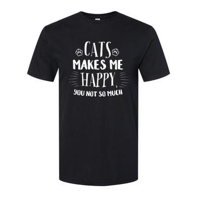 Cats Make Me Happy You Not So Much Softstyle® CVC T-Shirt