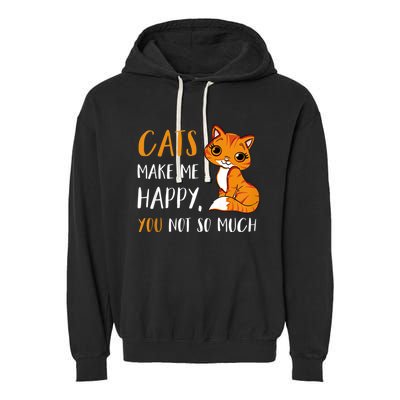 Cats Make Me Happy You Not So Much Garment-Dyed Fleece Hoodie