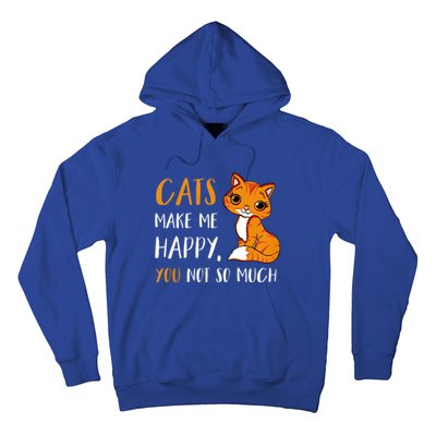 Cats Make Me Happy You Not So Much Hoodie