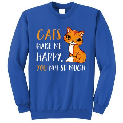 Cats Make Me Happy You Not So Much Sweatshirt