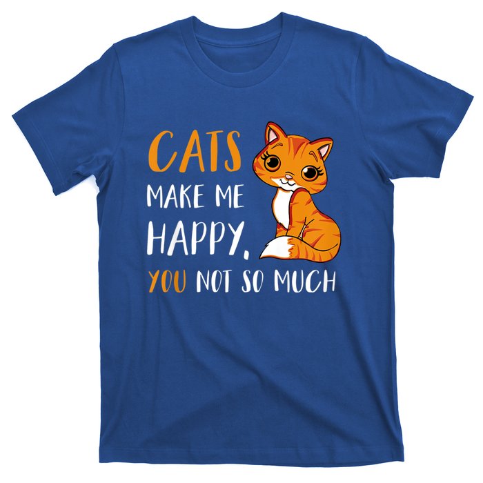 Cats Make Me Happy You Not So Much T-Shirt