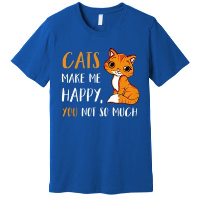 Cats Make Me Happy You Not So Much Premium T-Shirt