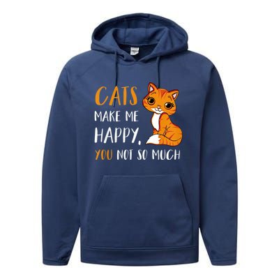 Cats Make Me Happy You Not So Much Performance Fleece Hoodie