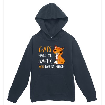 Cats Make Me Happy You Not So Much Urban Pullover Hoodie