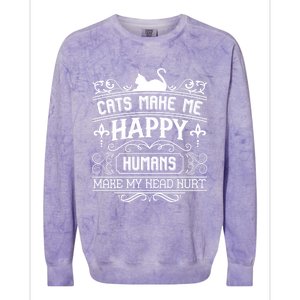 Cats Make Me Happy Hu Make My Head Hurt Festival Cat Mom Cute Gift Colorblast Crewneck Sweatshirt