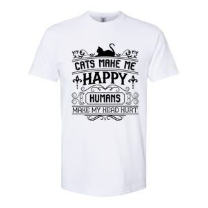 Cats Make Me Happy Hu Make My Head Hurt Festival Cat Mom Cute Gift Softstyle CVC T-Shirt