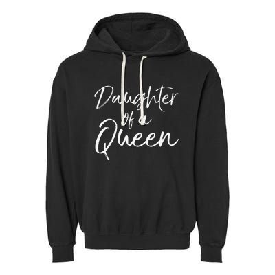 Cute Matching Mom & Daughter Gift Daughter of a Queen Garment-Dyed Fleece Hoodie