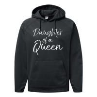 Cute Matching Mom & Daughter Gift Daughter of a Queen Performance Fleece Hoodie