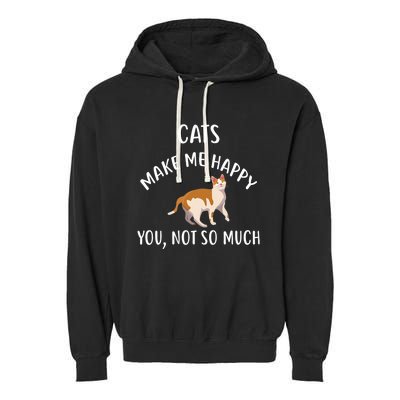 Cats Make Me Happy You Not So Much Garment-Dyed Fleece Hoodie