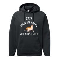 Cats Make Me Happy You Not So Much Performance Fleece Hoodie