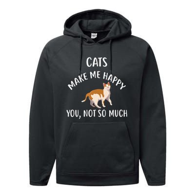 Cats Make Me Happy You Not So Much Performance Fleece Hoodie