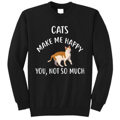 Cats Make Me Happy You Not So Much Sweatshirt