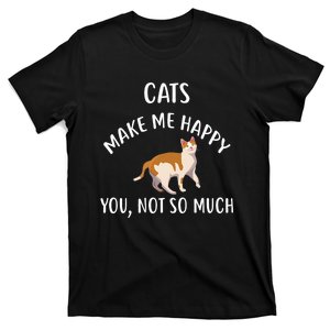 Cats Make Me Happy You Not So Much T-Shirt