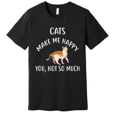 Cats Make Me Happy You Not So Much Premium T-Shirt