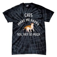 Cats Make Me Happy You Not So Much Tie-Dye T-Shirt