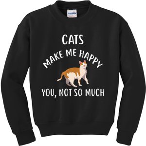 Cats Make Me Happy You Not So Much Kids Sweatshirt