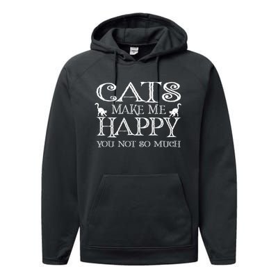 Cats Make Me Happy You Not So Much Performance Fleece Hoodie