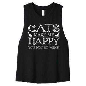 Cats Make Me Happy You Not So Much Women's Racerback Cropped Tank