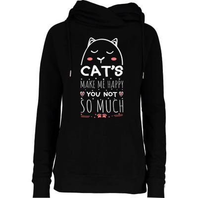 Cats Make Me Happy You Not So Much Womens Funnel Neck Pullover Hood